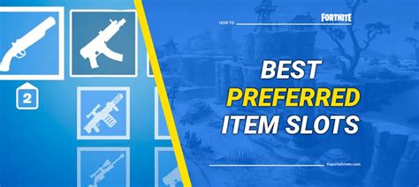Best Preferred Item Slots In Fortnite .